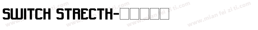 SWITCH STRECTH字体转换